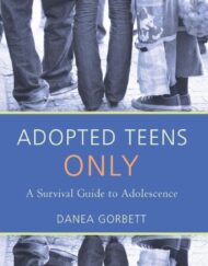 ADOPTED TEENS ONLY: A Survival Guide to Adolescence