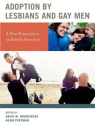 Adoption by Lesbians and Gay Men: A New Dimension in Family Diversity