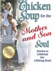 Chicken Soup for the Mother and Son Soul: Stories to Celebrate the Lifelong Bond (Chicken Soup for the Soul (Paperback Health Communications))
