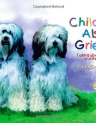 Children Also Grieve: Talking about Death and Healing