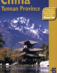 China: Yunnan Province, 2nd: The Bradt Travel Guide