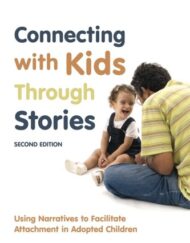 Connecting with Kids Through Stories: Using Narratives to Facilitate Attachment in Adopted Children