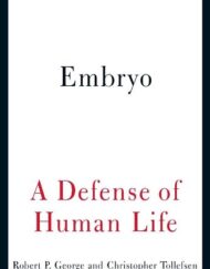 Embryo: A Defense of Human Life