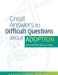 Great Answers to Difficult Questions about Adoption: What Children Need to Know