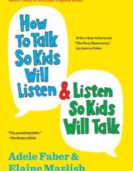 How to Talk So Kids Will Listen & Listen So Kids Will Talk