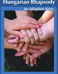 Hungarian Rhapsody: An Adoption Story