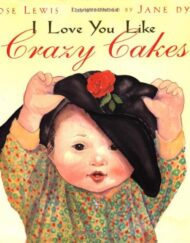 I Love You Like Crazy Cakes