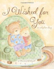 I Wished for You: An Adoption Story (Marianne Richmond)