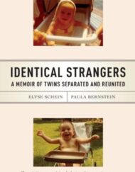 Identical Strangers: A Memoir of Twins Separated and Reunited