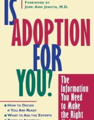 Is Adoption for You: The Information You Need to Make the Right Choice