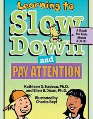 Learning To Slow Down & Pay Attention: A Book for Kids About ADHD
