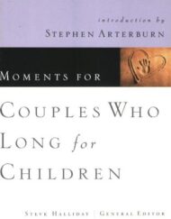 Moments for Couples Who Long for Children (New Life Devotional)