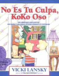 No Es Tu Culpa, Koko Oso: It's Not Your Fault, Koko Bear (Lansky, Vicki) (Spanish Edition)