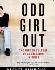 Odd Girl Out: The Hidden Culture of Aggression in Girls