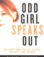 Odd Girl Speaks Out: Girls Write about Bullies, Cliques, Popularity, and Jealousy