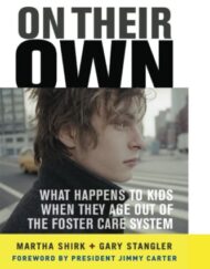 On Their Own: What Happens to Kids When They Age Out of the Foster Care System