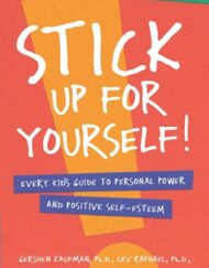 Stick Up for Yourself: Every Kid's Guide to Personal Power & Positive Self-Esteem (Revised & Updated Edition)