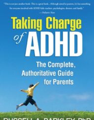Taking Charge of ADHD, Third Edition: The Complete, Authoritative Guide for Parents