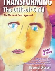 Transforming the Difficult Child: The Nurtured Heart Approach