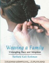 Weaving a Family: Untangling Race and Adoption