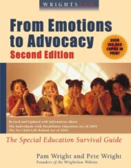 Wrightslaw: From Emotions to Advocacy: The Special Education Survival Guide