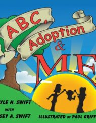 ABC, Adoption & Me -- a Multi-cultural Picture Book for Adoptive Families