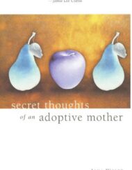 Secret Thoughts of an Adoptive Mother