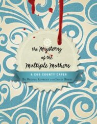 The Mystery of the Multiple Mothers: A Cub County Caper