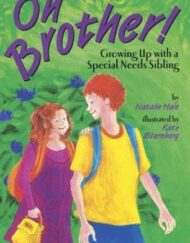 Oh Brother!: Growing Up With a Special Needs Sibling