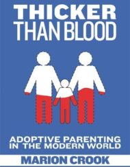 Thicker Than Blood: Adoptive Parenting in the Modern World