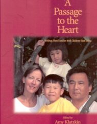 A Passage to the Heart: Writings from Families with Children from China