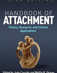 Handbook of Attachment, Third Edition: Theory, Research, and Clinical Applications