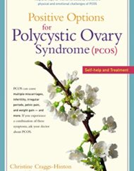Positive Options for Polycystic Ovary Syndrome (PCOS): Self-Help and Treatment (Positive Options for Health)