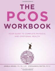 The PCOS Workbook: Your Guide to Complete Physical and Emotional Health