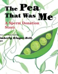 The Pea that was Me: A Sperm Donation Story