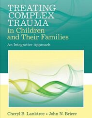 Treating Complex Trauma in Children and Their Families: An Integrative Approach